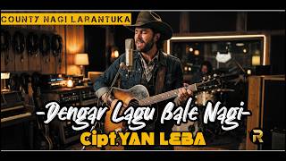 Lagu Nagi Larantuka ||Dengar Lagu Bale Nagi||Cipt.Yan Leba