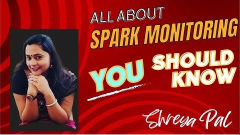 All you need to know about Spark Monitoring