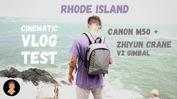 Canon M50 + Zhiyun Crane V2 Gimbal - Cinematic Vlog Test | Newport Rhode Island