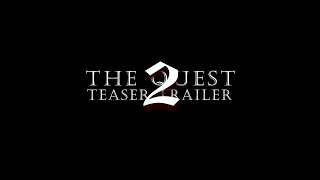 The Quest Teaser Trailer 2