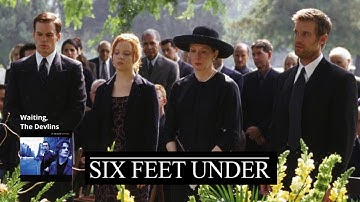 Six feet under series edit | Waiting by The Devlins