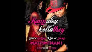 Havoc Brothers Kannaley Kollathey Full Song