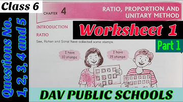 DAV Class 6 Ratio, Proportion and Unitary Method Worksheet 1 Part 1