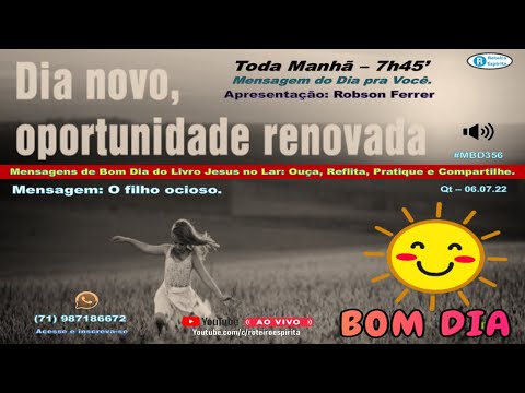 PROGRAMA: MENSAGEM DO DIA PARA VOCÊ - DIA NOVO, OPORTUNIDADE RENOVADA - 06.07.22 - #MBD356