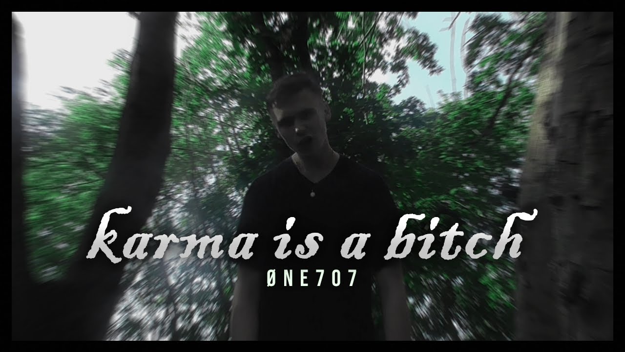 øne707 - Karma is a Bitch [Official Music Video] // prod. by 