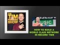 How to Build a World Class Network in Record Time  | The Tim Ferriss Show (Podcast)