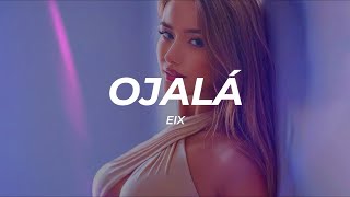 Eix - Ojalá (Letra/Lyrics)