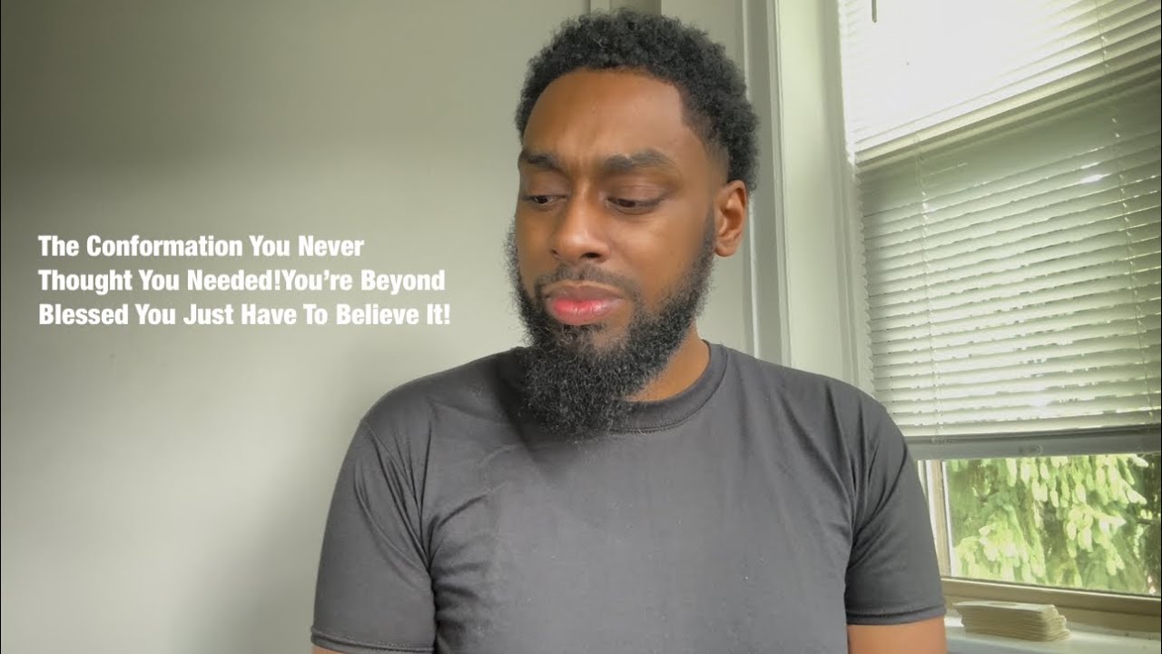 The Conformation You Never Thought You Needed!You’re Beyond Blessed You Just Have To Believe It!