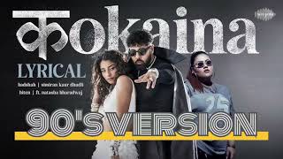 BADSHAH - Kokaina (90's Version) | Simiran Kaur Dhadli | Natasha Bharadwaj | Ai song 