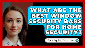 What Are The Best Window Security Bars For Home Security? - SecurityFirstCorp.com