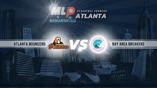 MLP Atlanta 2024  | May 12 | Challenger Level | Atlanta Bouncers VS. Bay Area Breakers