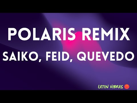 Saiko | Polaris Remix ft Feid, Quevedo, Mora - Spanish Letra / English Lyrics