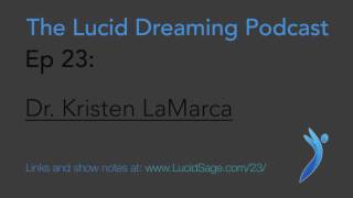 Download Lagu Ep 23 – Dr. Kristen LaMarca - The Lucid Dreaming Podcast Download Lagu Ep 23 – Dr. Kristen LaMarca - The Lucid Dreaming Podcast