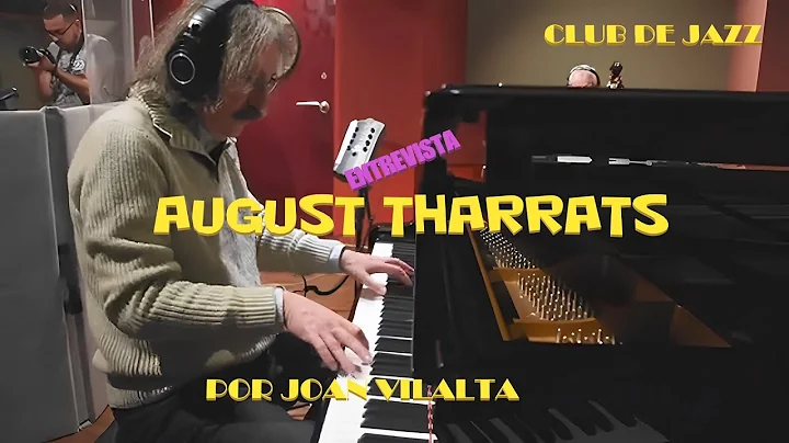 AUGUST THARRATS - CLUB DE JAZZ - ENTREVISTA POR JOAN VILALTA (14-12-2022, Barcelona, CAT  ESP)