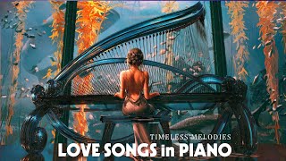 LOVE SONGS IN PIANO: Romantic Classical Music - 30 Sweetest Classical Pieces