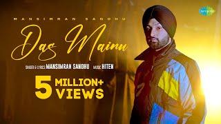 Das Mainu (Official Video) | Mansimran Sandhu | Hiten | Rupan Bal | New Punjabi Song | @JugnuGlobal