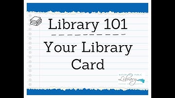 Library 101: Your Library Card