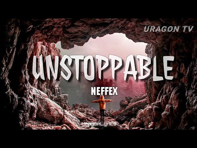 NEFFEX - Unstoppable [Lyrics] COPYRIGHT FREE