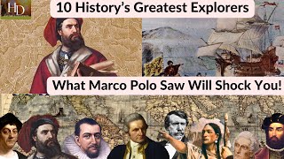 10 Most Famous Explorers and Their Epic Journeys