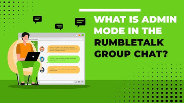 What is admin mode in the RumbleTalk group chat?