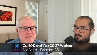 Our iOS and iPadOS 27 Wishes | AppStories