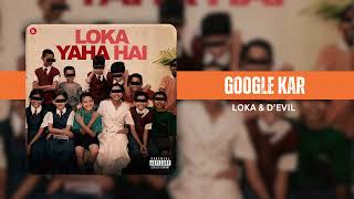 GOOGLE KAR | LOKA | D'EVIL | OFFICIAL AUDIO | LOKA YAHA HAI (SIDE B)