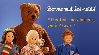 Bonne nuit les petits - Attention mes lascars, voilà Oscar ! - Épisode 106