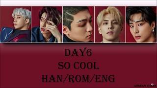 DAY6 - So Cool (Han/Rom/Eng) Lyrics