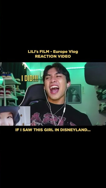 LILI's FILM Europe Vlog reaction vid out now!