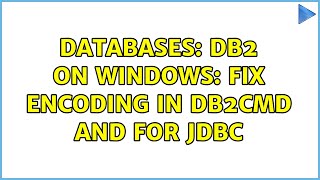 Databases: DB2 on Windows: Fix encoding in db2cmd and for JDBC (2 Solutions!!)
