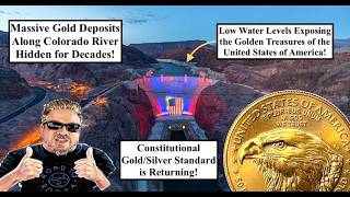 SILVER ALERT! Massive Gold Deposits Along Colorado River! Gold/Silver Ratio to 1-to-1!  (Bix Weir)