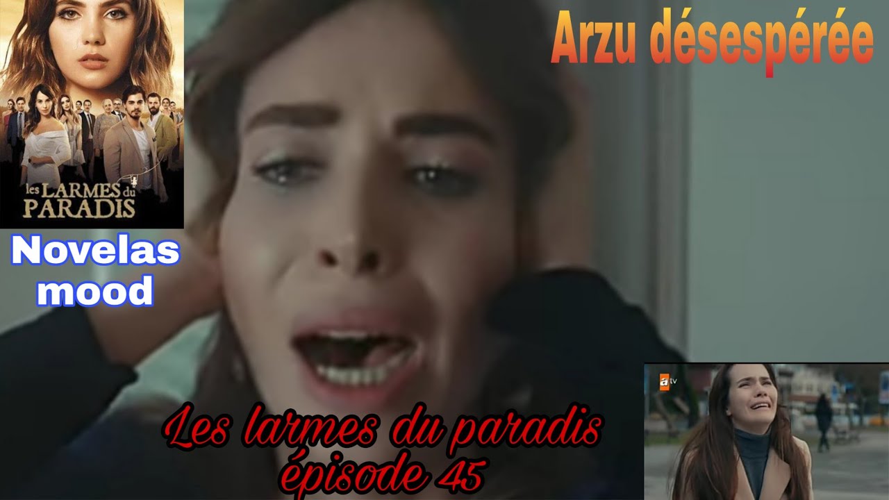 LES LARMES DU PARADIS RÉSUMÉ ÉPISODE 46 EN FRANÇAIS - YouTube
