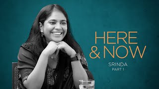 Srinda | Here & Now (Part 1) | @wonderwallmedia