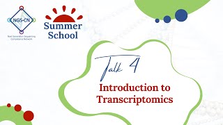 NGS CN Summer School 2024 - Talk 4 - Introduction to Transcriptomics