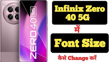 How to change font size in Infinix Zero 40 || Infinix Zero 40 me font size kaise change kare ||