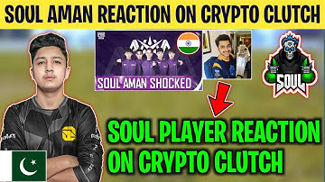 SOUL AMAN🇮🇳 SHOCKED BY CRYPTO CLUTCH😨 | Soul Player🇮🇳 Reaction on Crypto 1v4 Nova🔥 | Soul Shocked😱