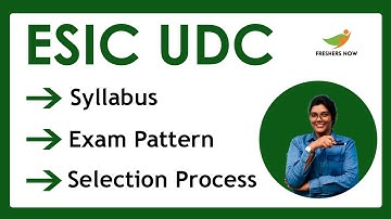 ESIC UDC Syllabus 2022 |  Exam pattern | Selection Process (Prelims & Mains), CBT