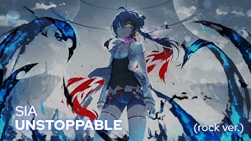 [Nightcore] Sia - Unstoppable (rock ver.)