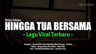 Rizky Febian - Hingga Tua Bersama (Lirik) MIX Lagu Viral Terbaru 2026 Pamungkas, Perunggu, Rifdhan