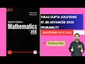 JEE Advanced: Vikas Gupta Black Book Solutions | Probability Q10-Q17| #probability  #jee