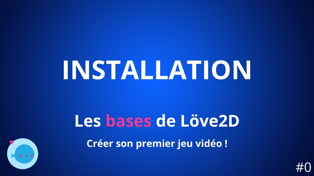 Créer son premier jeu avec Löve2D : installation des outils #0