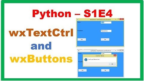 Python S1E4 :: WxPython - wxTextCtrl and Buttons - Get,Set Values,Clicks