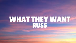 Russ - What they want
