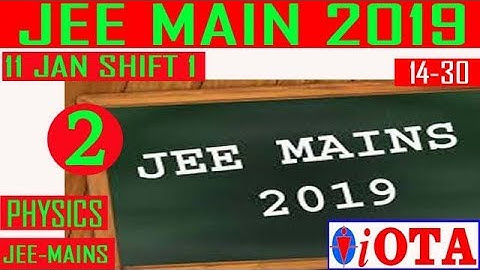 JEE MAIN 2019\\11 JAN SHIFT 1\\Q.NO 16-30\\PHYSICS SOLUTION