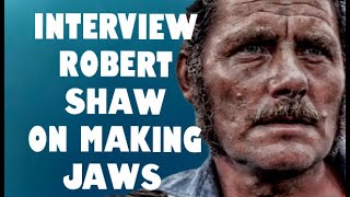 ROBERT SHAW ON MAKING JAWS