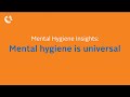 Mental Hygiene Insights – Mental Hygiene is Universal