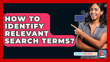 How To Identify Relevant Search Terms? - SearchEnginesHub.com