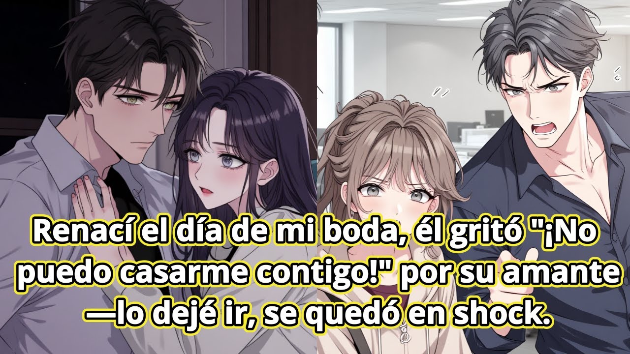 Renací el día de mi boda, él gritó 