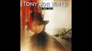 Tony Joe White -  Going Down Rockin'