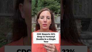 CDC Reports 22% Drop in Fentanyl Deaths in a Single Year